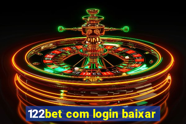 122bet com login baixar